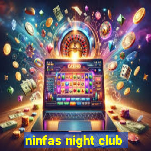 ninfas night club